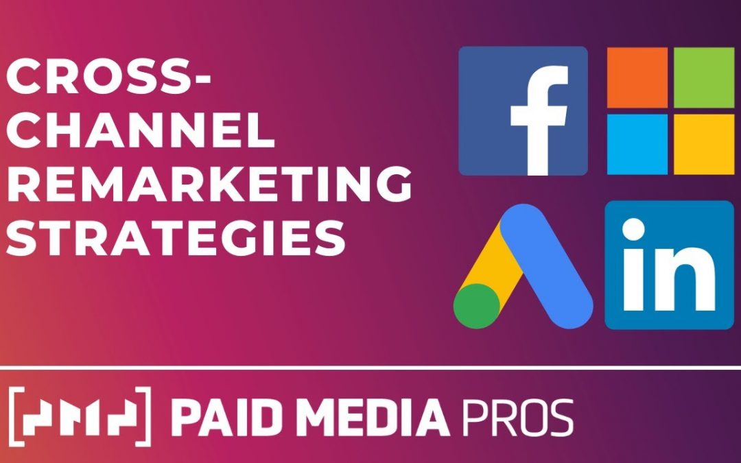 Cross Channel Remarketing Strategies