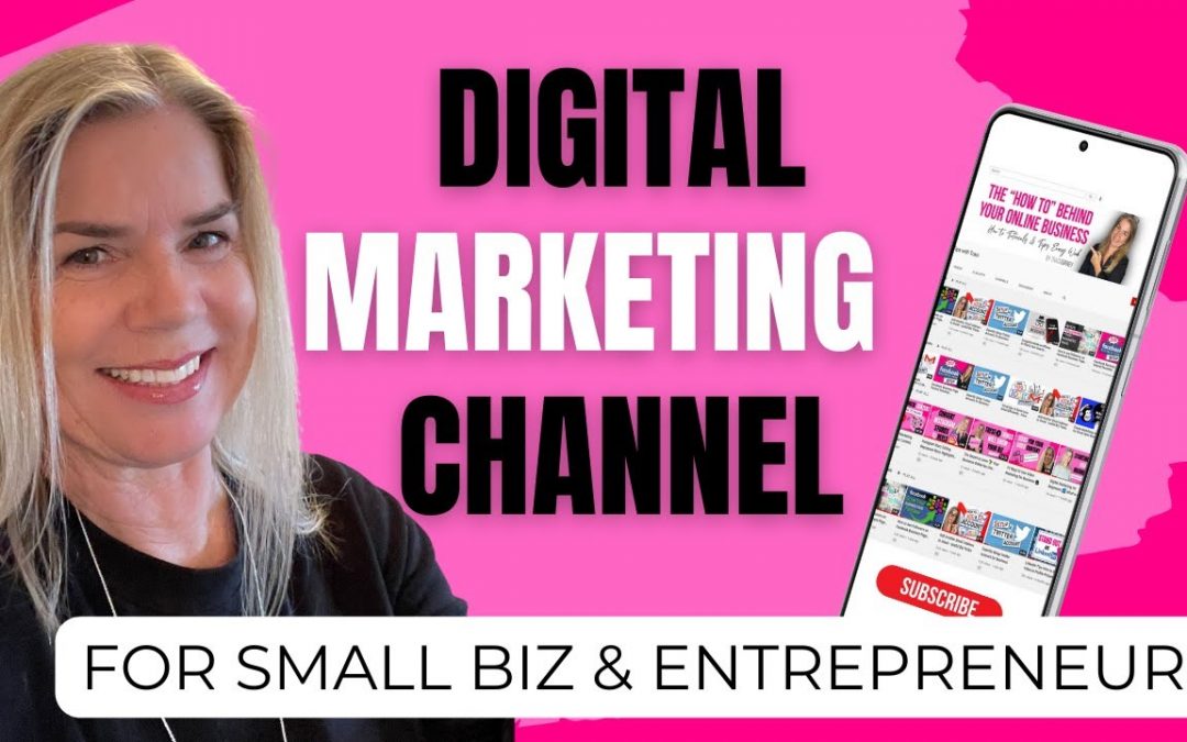 Digital Marketing Business Channel for Small Biz and Entrepreneurs