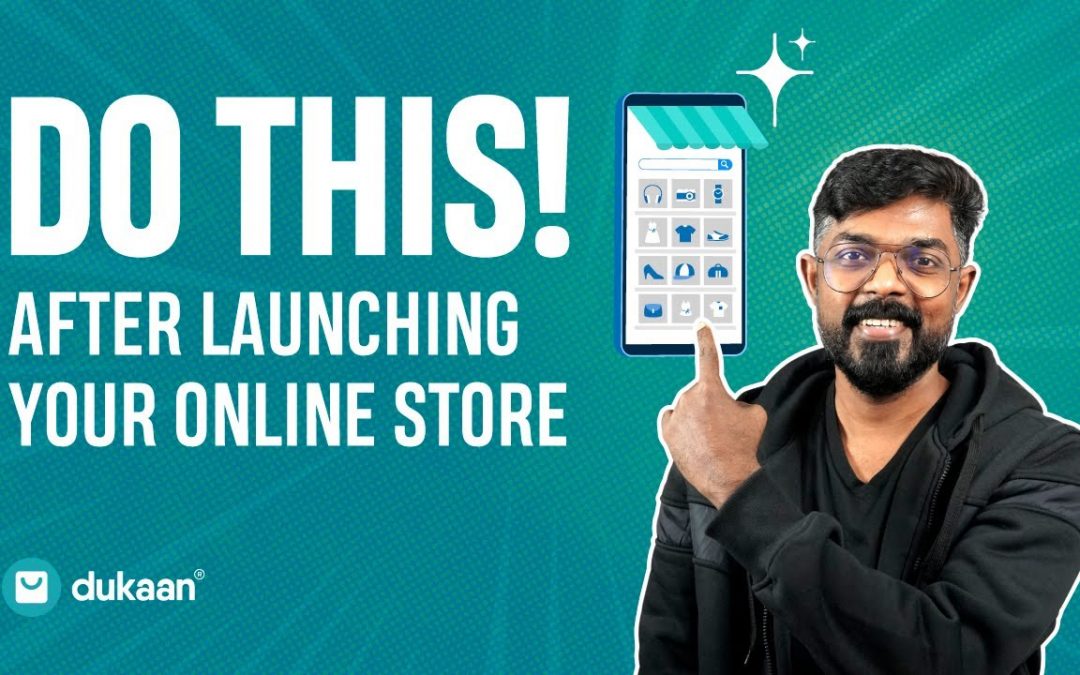 Things to Do After Launching Your Online Store | Ecommerce Marketing Strategy | Dukaan