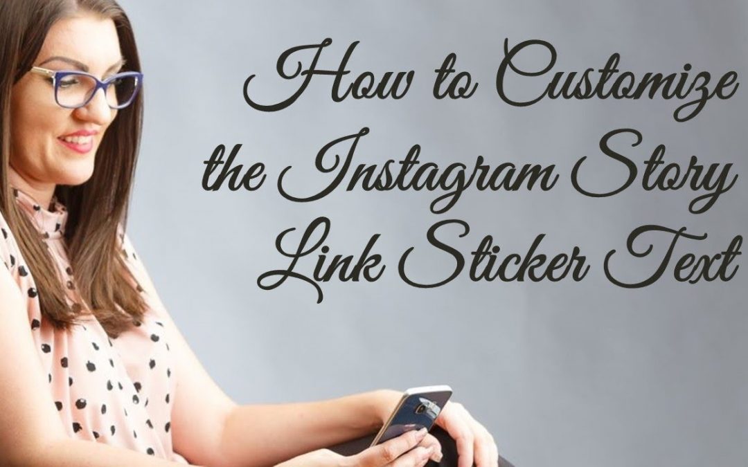 How to Customize the Instagram Story Link Sticker Text