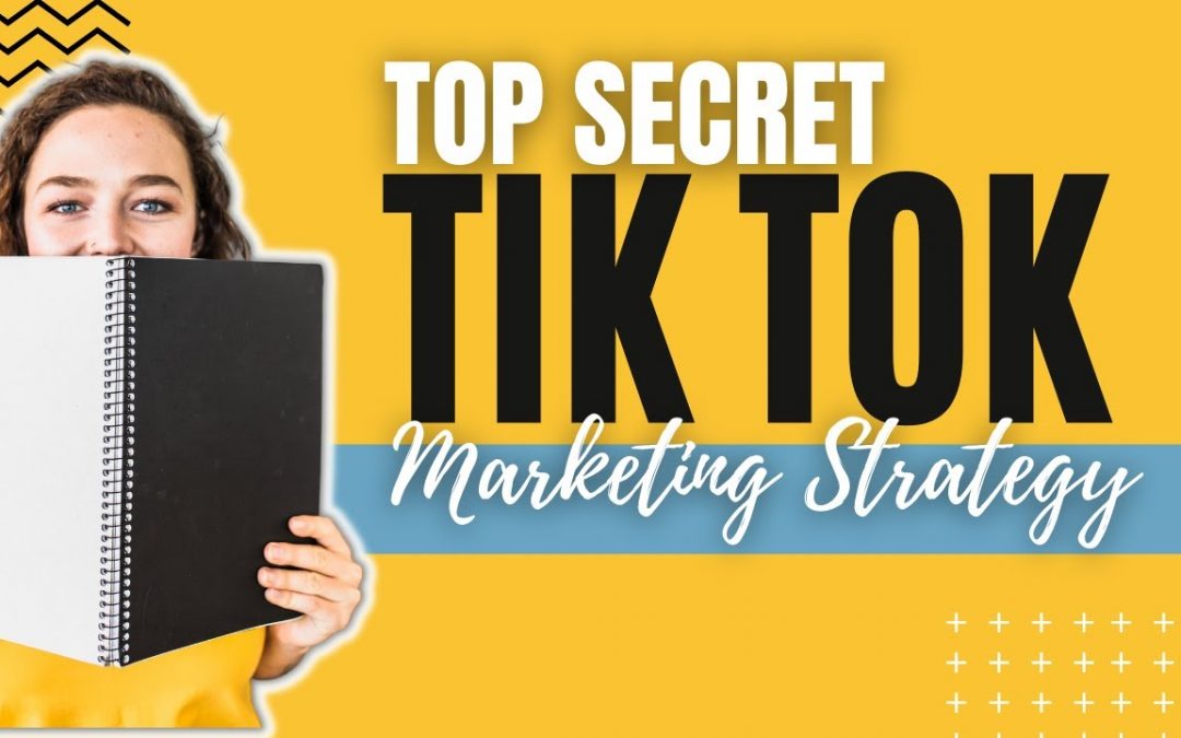 Secret Business Strategy for Content Marketing at Tik Tok 2022