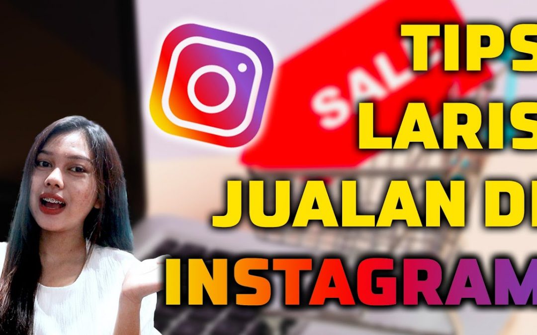 Strategies LARIS JUALAN DI INSTAGRAM / IG, Car CUAN